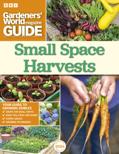 BBC Gardeners’ World Guide: Small Space Harvests
