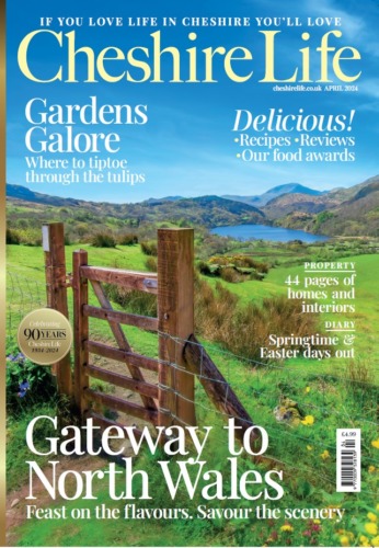 Cheshire Life Magazine April 2024