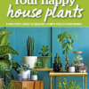 BBC Gardeners’ World Guide Your Happy House Plants