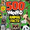 The Ultimate Series - 500 Weird Animal Facts