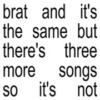 Charlie XCX Vinyl: Brat and it's the Same But There's Three More Songs so it's Not