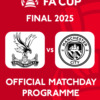Emirates FA Cup Final 2025 Crystal Palace vs Manchester City Official Matchday Programme