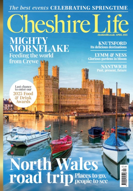 Cheshire Life Magazine April 2025