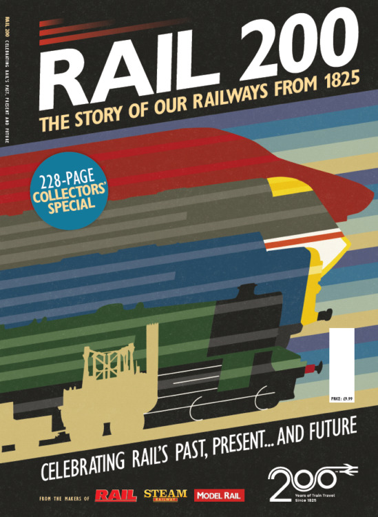 Rail 200 Magazine The Story of Our Railways Since 1825