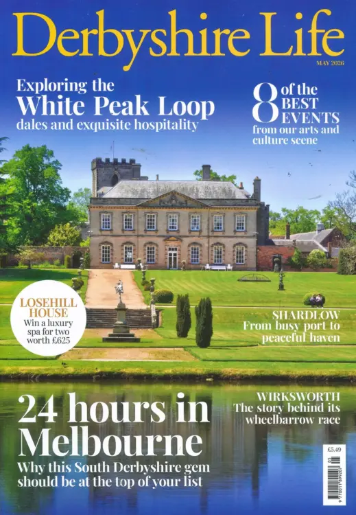 Derbyshire Life Magazine May 2026